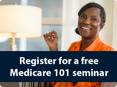 Register for a free Medicare 101 seminar
