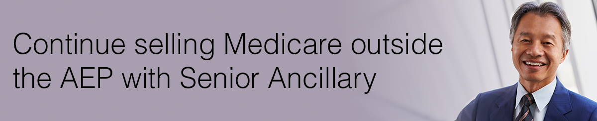 A photo of a man wearing a blue suit with a relaxed smile with a light purple/grey gradient over the top and the words Continue selling Medicare outside the AEP with Senior Ancillary.