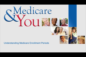 Medicare & You Video: Understanding Medicare Enrollment